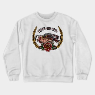 Trust no one Crewneck Sweatshirt